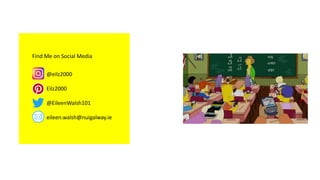 @eilz2000
Eilz2000
@EileenWalsh101
eileen.walsh@nuigalway.ie
Find Me on Social Media
 