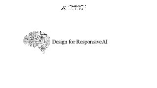 Design for ResponsiveAI
 