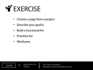 EXERCISE
         • Choose a page from a project
         • Describe your goal(s)
         • Build a functional list
     ...