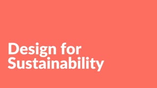 Design for
Sustainability
 