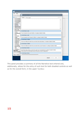 15
This panel provides a summary of all the Narrative text entered and,
additionally, allows for the entry of such text for both disabled controls as well
as for the overall form, in the upper TextBox:
 