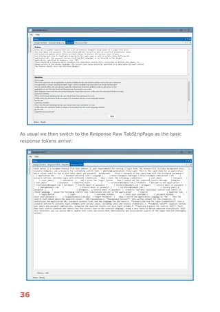 36
As usual we then switch to the Response Raw TabStripPage as the basic
response tokens arrive:
 