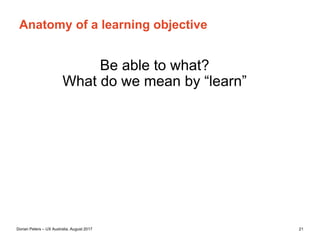 Dorian Peters (dorian-peters.com) - UX Australia, August 2017 21
Interface Design & Motivation
Example: Styling like a race primes learners to value speed,
efficiency and competition, while styling it like an adventure
could call on an inherent love of story and character.
Use aesthetics to tap into
meaningfulmotivators for the topic
 