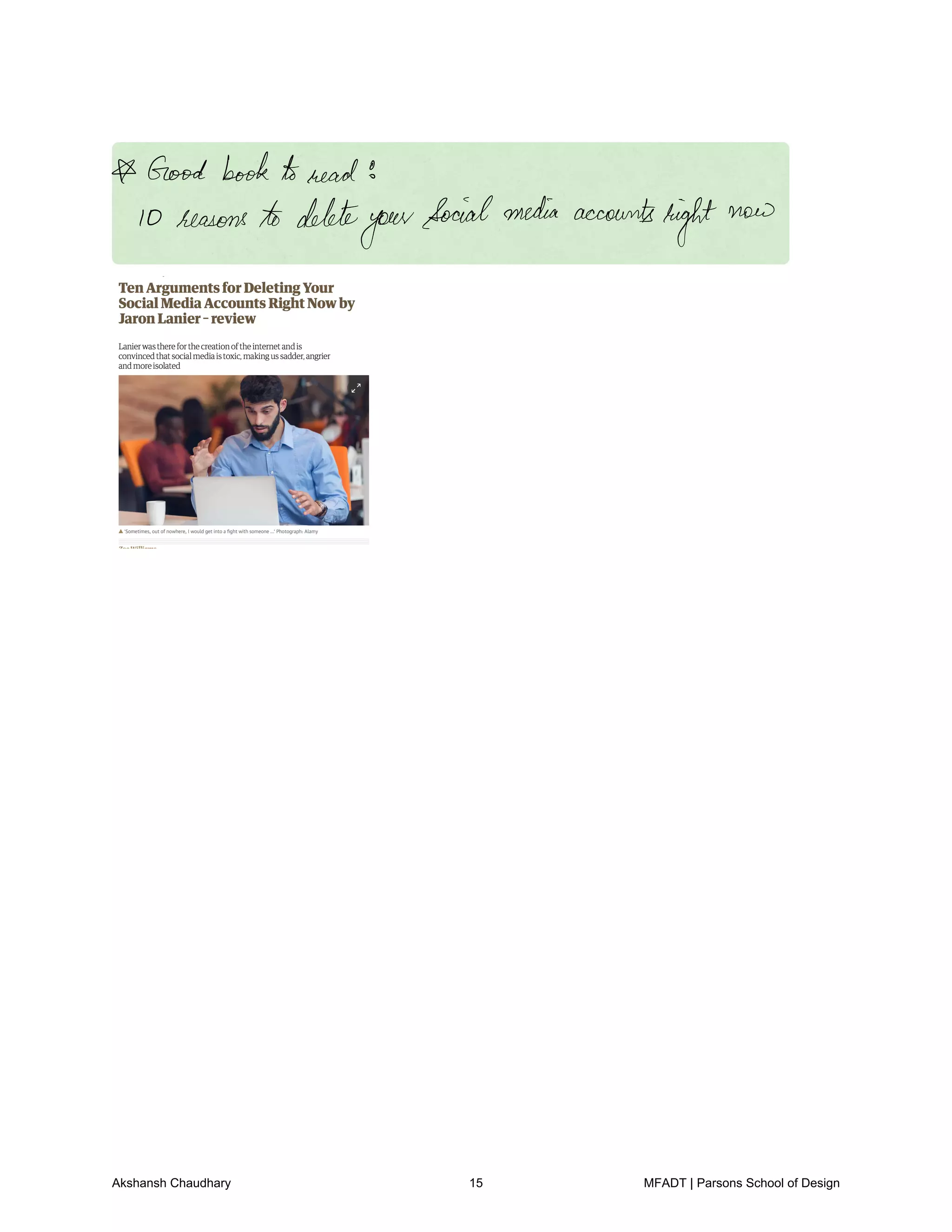 Good booktoreadOo
10 reasons to delete
your
Socialmedia accounts
right
now
Akshansh Chaudhary 15 MFADT | Parsons School of Design
 