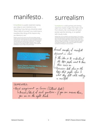 Severalexamples
ofmanifesto
discussedin class
IsTheideais to understand
thetopicpeoplewanttoshare
0
fmmiwsFgiplaceonthe
topicthatpeoplechose
whattheyfeltwhile
writing
a manifesto
HOMEWORK
Read assignment on Canvas Culturaltexts
AnswerIthinkofsuchquestions
ifyou
can answerthem
you are on thenighttrack
Akshansh Chaudhary 3 MFADT | Parsons School of Design
 