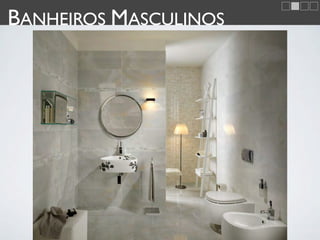 BANHEIROS MASCULINOS
 