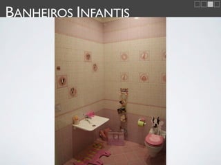 BANHEIROS INFANTIS
 