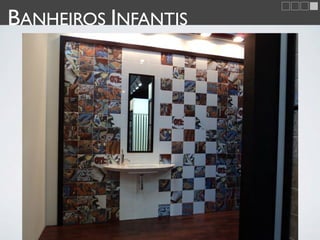 BANHEIROS INFANTIS
 