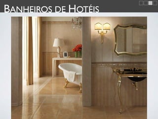 BANHEIROS DE HOTÉIS
 