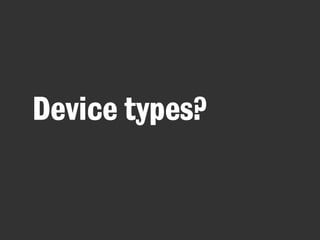Device types?
 