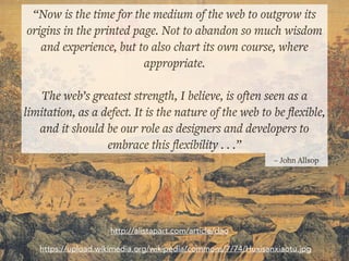 John Eckman | @jeckman | #NERDSummit
– John Allsop
“Now is the time for the medium of the web to outgrow its
origins in th...