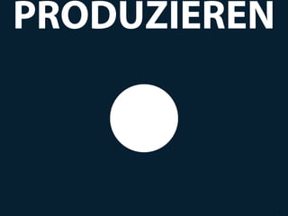 PRODUZIEREN



              5
 