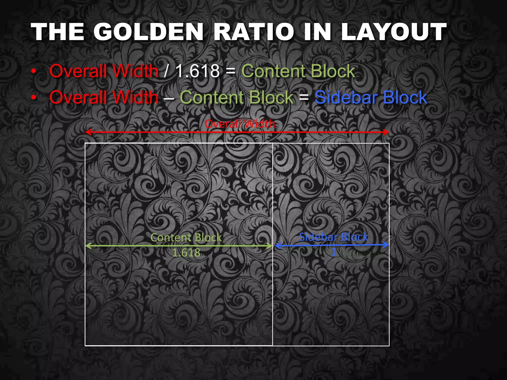 The golden ratioProportion defined as 1.618Found in nature, art and architecture11.618