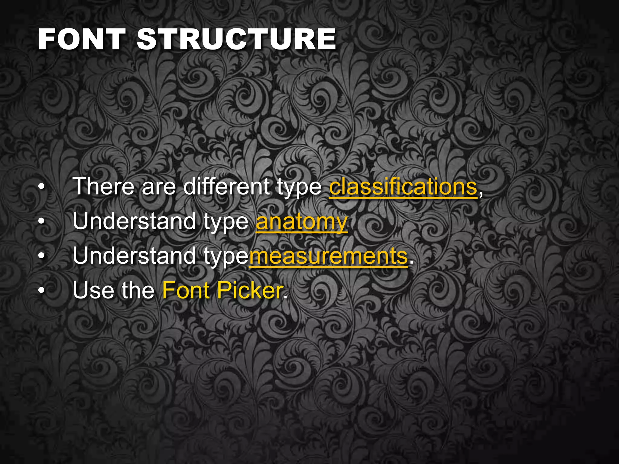 Choosing a fontTwo main types: Serif fonts have short finishing lines on strokesSans-serif lack Serifs and and are considered modern as a result.