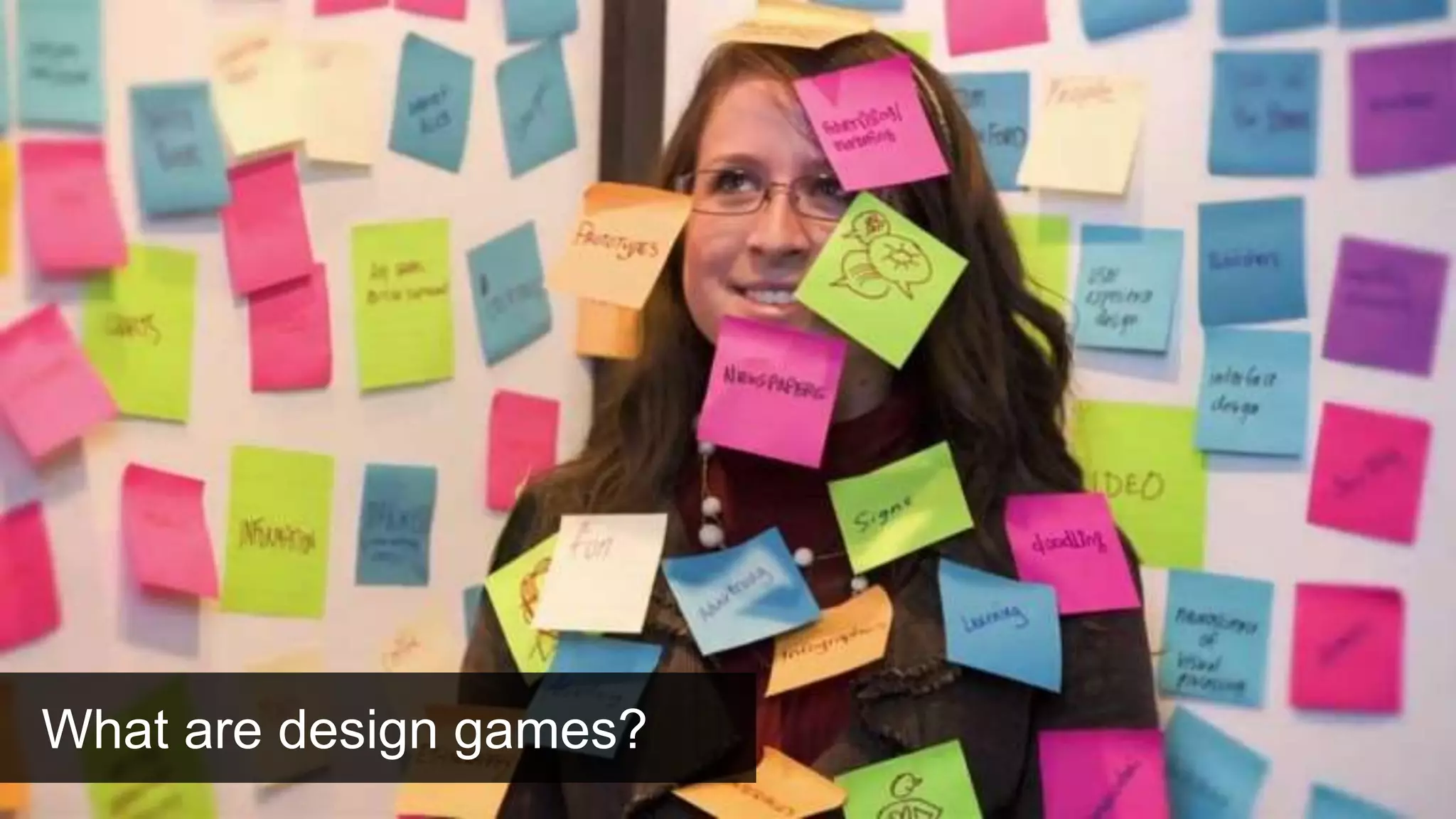 What are design games?
 