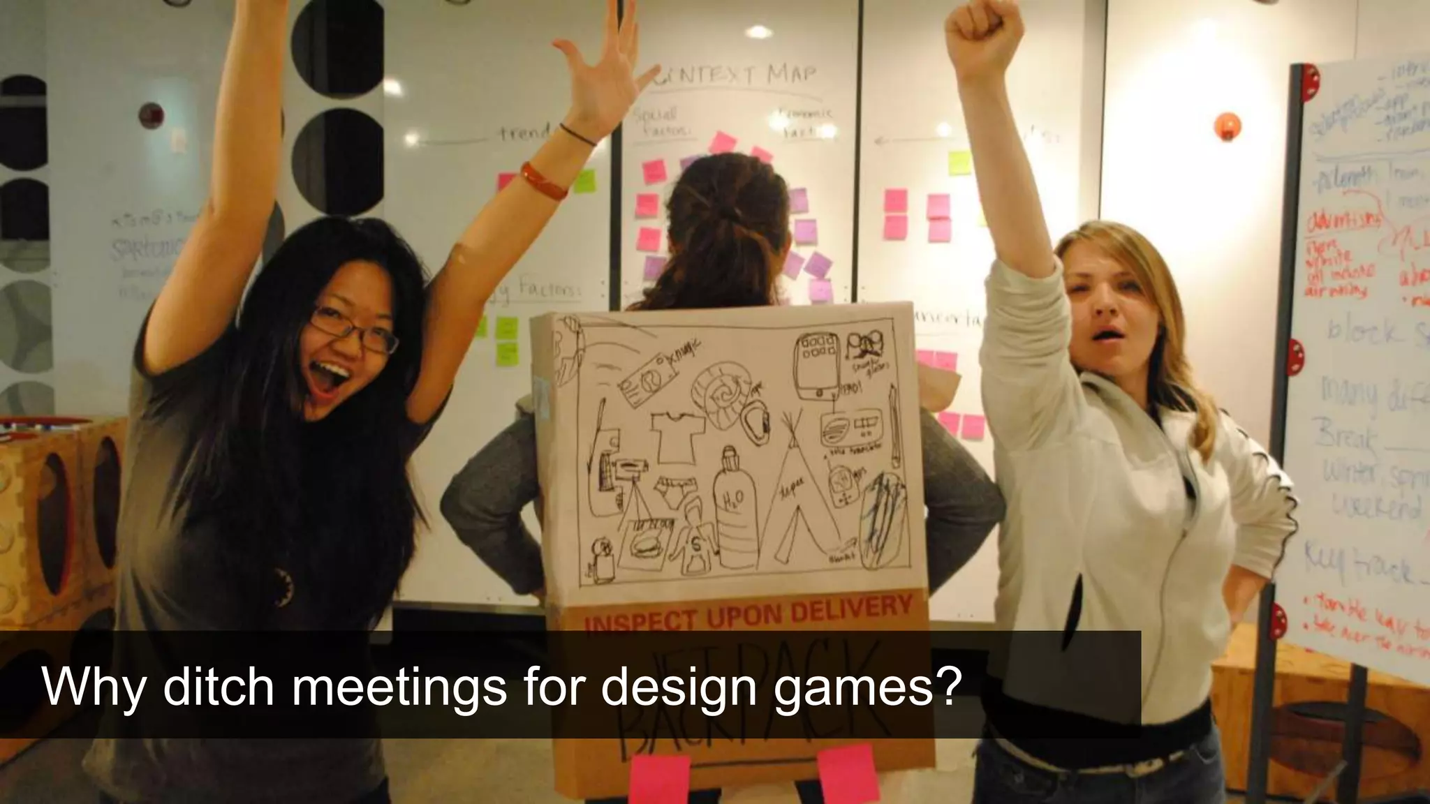 Why ditch meetings for design games?
 