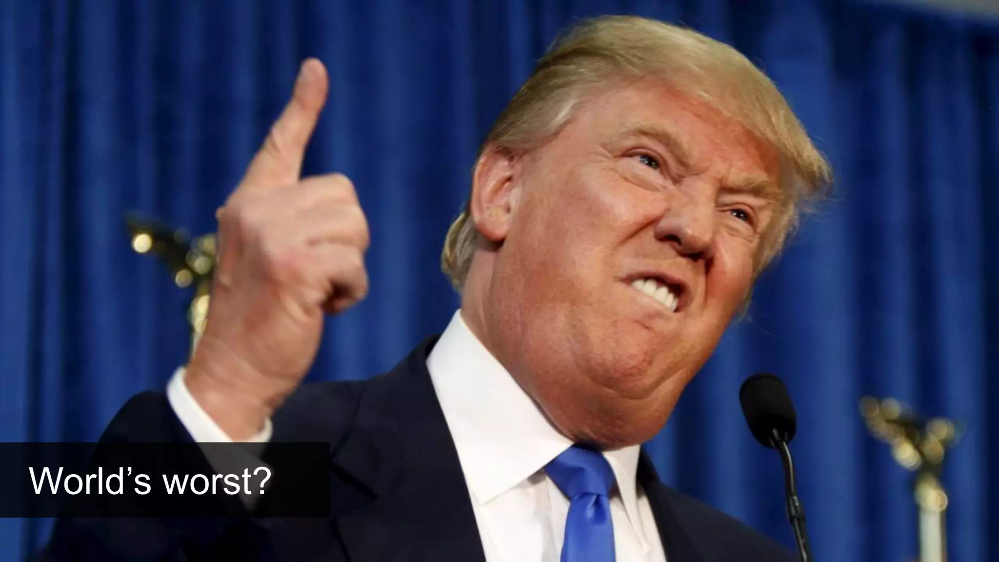 World’s worst?
 