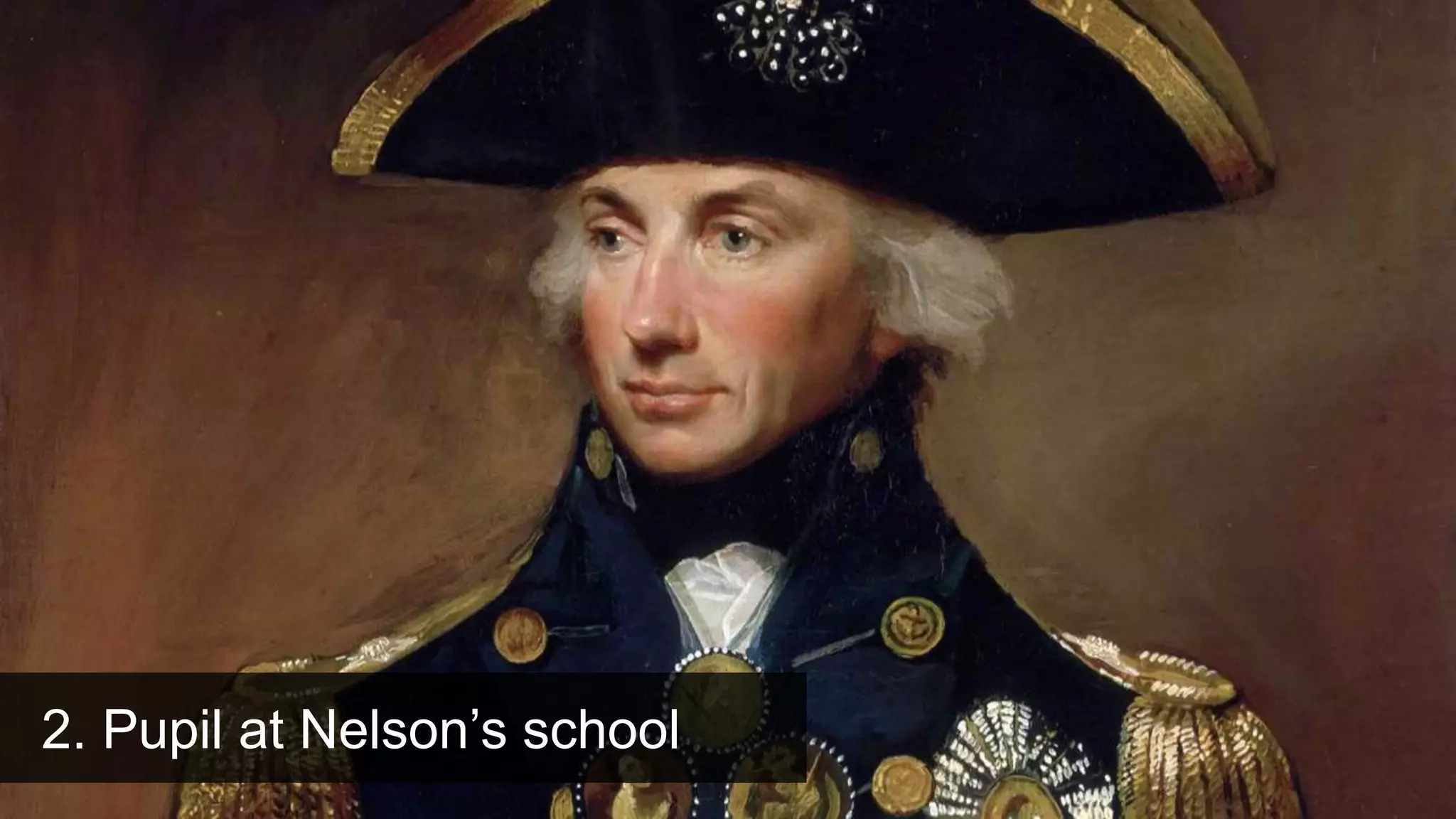 2. Pupil at Nelson’s school
 