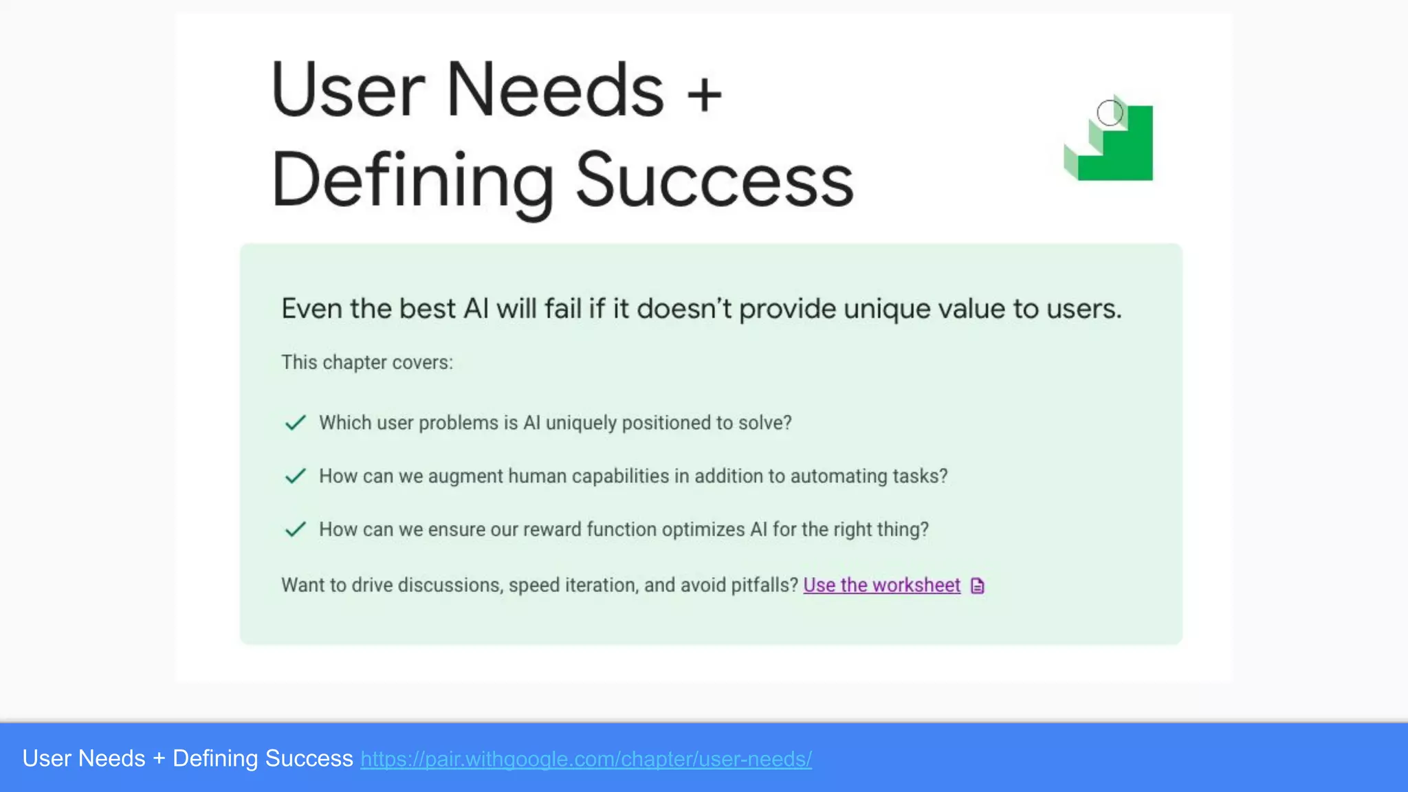 User Needs + Defining Success https://pair.withgoogle.com/chapter/user-needs/
 