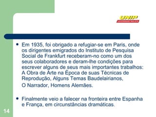 <ul><li>Em 1935, foi obrigado a refugiar-se em Paris, onde os dirigentes emigrados do Instituto de Pesquisa Social de Fran...