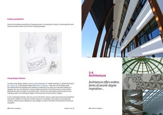 CBI | Market Intelligence CBI | Market IntelligenceDesign Guide | 37 Design Guide | 38
Endless possibilities
Discover the endless possibilities of drawing spirals or cutting parts of spirals, combining them with
waves and other spirals into all kinds of pleasing designs.
Using design software
Consider using design software, such as Adobe Illustrator CC, Adobe InDesign CC, Adobe Photoshop
CC;, Sketch Up; or free design software like GIMP; or Blender;. It all starts on the design table,
but making technical drawings with software is important, too. After you have been briefed as a
designer, you can use software to create a digital impression of the final product (virtual reality),
although this does not apply to all product lines. The last two steps before actual production are
making samples and checking all stages of the production process before it begins.
In your handmade sketches, take into account the forms; colours, prints and production possibilities
that will be needed to create your products (even for car designs). And make sure you add style
numbers, dates and your signature to your designs in order to facilitate communication and secure
copyrights.
5.4
Architecture
Architecture offers endless
forms of second-degree
inspiration...
 