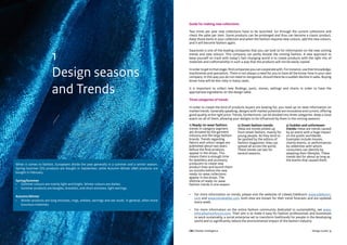 CBI | Market Intelligence CBI | Market IntelligenceDesign Guide | 4 Design Guide | 5
1
Design seasons
and Trends
When it comes to fashion, Europeans divide the year generally in a summer and a winter season.
Spring-Summer (SS) products are bought in September, while Autumn-Winter (AW) products are
bought in February.
Spring/Summer
•	 Summer colours are mainly light and bright. Winter colours are darker.
•	 Summer products are bangles, bracelets, and short enclaves, light earrings.
Autumn/Winter
•	 Winter products are long enclaves, rings, anklets, earrings and ear studs. In general, often more
luxurious materials.
Guide for making new collections:
Two times per year new collections have to be launched. Go through the current collections and
check the sales per item. Some products can be prolonged and thus can become a classic product.
Keep those items in your collection and when the fashion requires new colours, add the new colours,
and it will become fashion again.
Swarovski is one of the leading companies that you can look to for information on the new coming
trends and new colours. This company can partly dictate the coming fashion. A new approach to
keep yourself on track with today’s fast-changing world is to create products with the right mix of
materials and craftsmanship in such a way that the products will not be easily copied.
Inordertogettothatstage,findcompaniesyoucancooperatewith.Forinstance,usetheirknowledge,
machineries and specialism. There is not always a need for you to have all the know-how in your own
company. In this way you do not need to reorganise, should there be a sudden decline in sales. Buying
know-how will be less risky in many cases.
It is important to collect new findings, parts, stones, settings and chains in order to have the
appropriate ingredients on the design table
Three categories of trends
In order to create the kind of products buyers are looking for, you need up-to-date information on
market trends. Generally speaking, designs with market potential are innovative and current, offering
good quality at the right price. Trends, furthermore, can be divided into three categories. Keep a close
watch on all of them, allowing your designs to be influenced by them in the coming seasons:
1) Ready-to-wear fashion:
trends in category segment
are dictated by the garment
industry and the large fashion
brands. Trends regarding
fabrics and colour ranges are
published about two years
before the final products
appear in the shops. This
means there is enough time
for jewellery and accessory
producers to create new
product lines and launch them
six months before the new
ready-to-wear collections
appear in the shops. The
lifetime of ready-to-wear
fashion trends is one season.
2) Street fashion trends:
these are trends picked up
from street fashion, mainly for
young people. As they tend to
be spotted by the editors of
fashion magazines, they can
spread all across the world.
These trends can last for
several seasons.
3) Sudden and unforeseen
trends: these are trends caused
by an event with a huge impact
on the public worldwide.
Examples include movies,
charity events, or performances
by celebrities with whom
consumers can identify by
adapting their lifestyles. These
trends last for about as long as
the events that caused them.
•	 For more information on trends, please visit the websites of Lidewij Edelkoort: www.edelkoort.
com and www.trendtablet.com, both sites are known for their trend forecasts and are updated
every week.
•	 For more information on the online fashion community dedicated to sustainability, see www.
ethicalfashionforum.com. Their aim is to make it easy for fashion professionals and businesses
to work sustainably, a social enterprise set to transform livelihoods for people in the developing
world and to significantly reduce the environmental impact of the fashion industry.
 