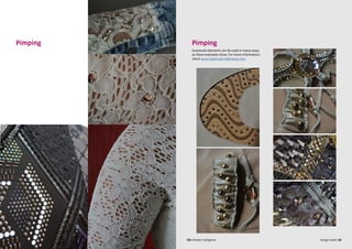 Design Guide | 86CBI | Market Intelligence
CBI | Market Intelligence Design Guide | 85
Pimping Pimping
Swarovski elements can be used in many ways,
as these examples show. For more information,
check www.swarovski-elements.com
 