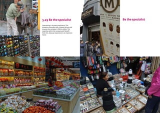 CBI | Market Intelligence CBI | Market IntelligenceDesign Guide | 89 Design Guide | 90
5.29 Be the specialist
Specialising is of great importance. This
presents customers with a clearer picture and
ensures the company’s DNA is visible. The
expertise within the company will benefit
from this, because experience is an important
factor.
Be the specialist
 