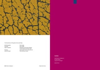 CBI | Market Intelligence Design Guide | 107
The illustrations in this guide can be used freely.
All photography			 Mart Krijger
Drawings 				Mart Krijger
Signs & Symbols 			 Mediaeval, Art Nouveau Designs,
					Chinese Patterns by Pepin Press
Pimping				www.crystals-from-swarovski.com
Editorial Design				 Flavio Valcarce Chavez
Colofon
CBI Market Intelligence
P.O Box 93144
2509 AC The Hague
www.cbi.eu
 