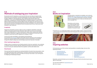 CBI | Market Intelligence CBI | Market IntelligenceDesign Guide | 12 Design Guide | 13
2.3
Methods of cataloguing your inspiration
As you look around for inspiration, you will soon find there are more ideas and opportunities
around than you can remember. You may be walking down the street, taking a holiday, leafing
through a magazine or watching television, when suddenly a great idea will capture your
imagination. In fact, you are probably getting ideas and inspirations all the time. An important
step to take in developing your memory and portfolio as a jewellery designer or stylist is to find
effective methods of storing and matching different ideas and insights you collect along the way.
There are many methods of cataloguing inspiration and then channelling it into a clear set of ideas.
What matters is that you find an approach that will consistently work for you. Here are just a few
examples to, well, inspire you.
Scrapbooks
A good way to file themes, pictures or ideas is to start a scrapbook or sketchbook. These days
a tablet or smartphone may be a good alternative. Keep it with you and use it to write things
down. Draw simple sketches in it. Glue or take pictures, shapes, colours, patterns and materials.
Save articles or references in magazines that inspires you. Put anything and everything into your
scrapbook or devise that fires your imagination as a designer or stylist.
A new tool for stylist and designer is the Moleskine Smart Writing Set
you may watch it on Youtube. Using the special paper and pen it will give you the possibility to
transfer your drawing to iPhone iPad and computer. Technical improvements can be applied
through the software, adding colour and the design may be more improved, if necessary.
Other inspiring storage devices
A digital camera or smartphone can be of great assistance in fault your inspirations. Use a notebook
or computer to file your pictures, web links, references and articles. You may send it to ‘the Cloud’
so you can access your material and ideas from anywhere. It will be useful safely stored.
Mood boards
Once you have found the inspiration you need and decided on the style of your new products, make
a so-called mood board and/or material board. This board on which you put all kinds of pictures,
drawings, fabric samples and colours that reflects the style you have chosen, is your starting point
for designing and developing prototypes.
2.4
Books on inspiration
Countless books on inspiration are available, such as those by
publishers like Dover Publications USA; Phaidon; Taschen; and
The Pepin Press. Many of these books come with a CD-ROM.
Make sure whatever pictures or ideas you eventually want to
use are copyright-free.
Remember, you do not have
to re-invent the wheel. Many
designs are timeless. Look at
the paperclip, for decades it has
remained in the base the same.
Or take the sari. It is a simple piece of fabric, just six yards in length, tucked in, draped and folded
– and yet women have adorned themselves with this beautiful one-size-fits-all garment for more
than 2,000 years.
2.5
Inspiring websites
On the Internet, you can find countless inspiring websites on jewellery design. Here are a few
appealing examples:
Remember; use this information pure as inspiration. Be aware of the fact that there may rest copy
right on certain ideas.
You may search Jewellery on: www.pinterest.com
•	 www.swarovski.com
•	 www.thomassabo.com
•	 www.pandora.net
•	 www.buddhatobuddha.com
•	 www.shamballajewels.com
•	 www.barongbarong.com
•	 http://lottgioielli.com
•	 www.azibi-ibiza.nl
•	 www.zinzi.nl
•	 https://reminiscence.com/
 