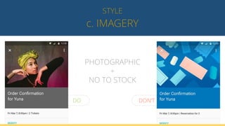 c. IMAGERY
STYLE
PERPENDICULAR
PHOTOGRAPHIC
+
NO TO STOCK
DON’TDO
 
