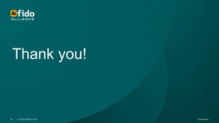 © FIDO Alliance 2024 Confidential
16 © FIDO Alliance 2024 Confidential
16
Thank you!
 