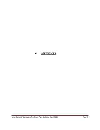 Small Domestic Wastewater Treatment Plant Guideline March 2011 Page 65
6. APPENDICES
 