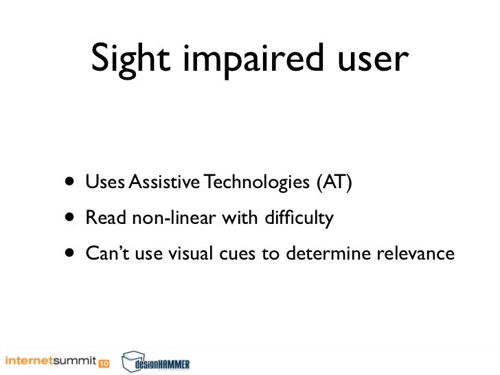 Sight impaired user • Uses