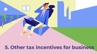 5. Other tax incentives for business
 