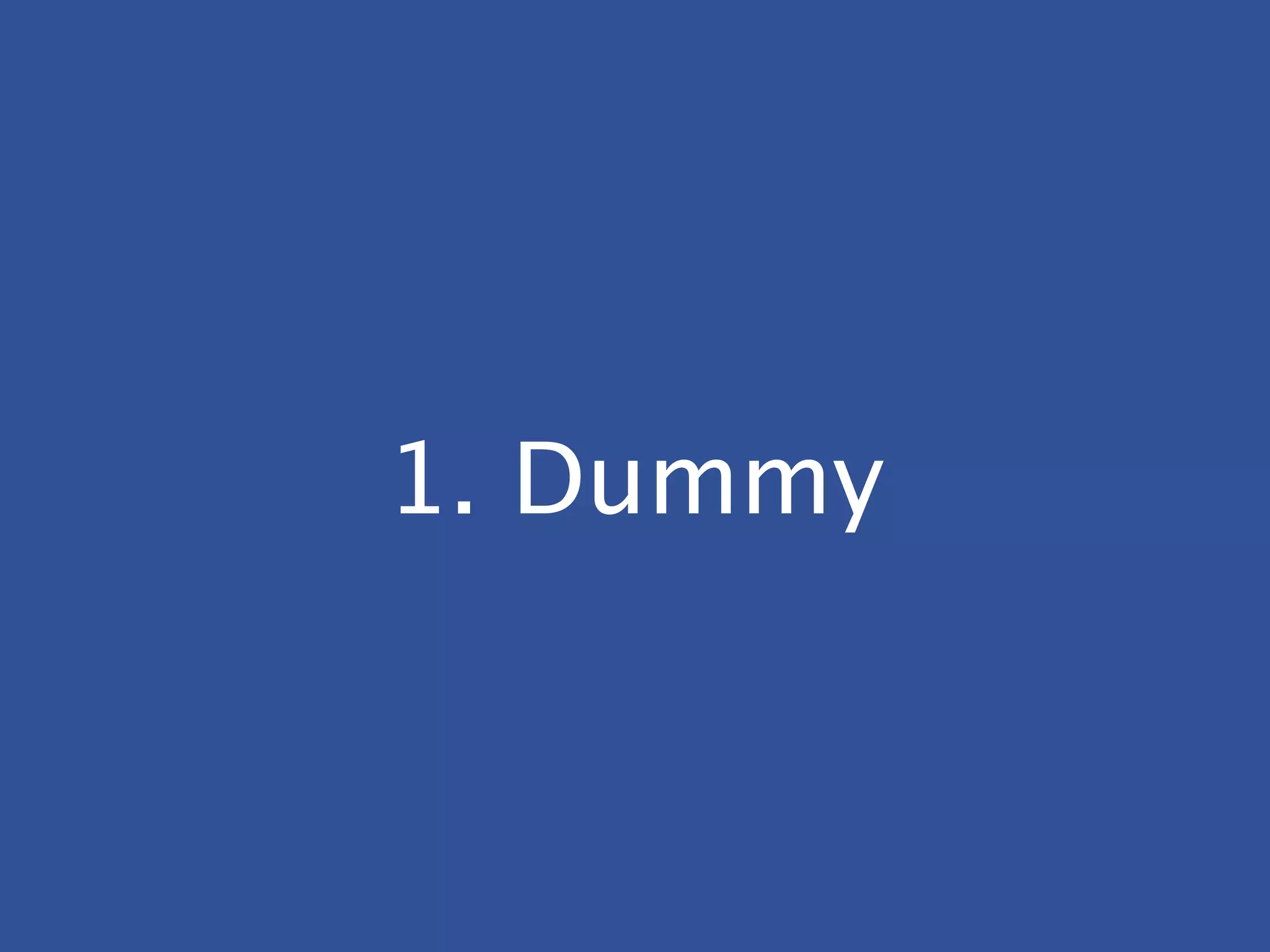 1. Dummy
 