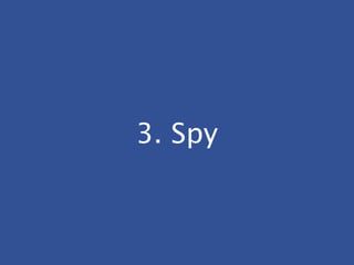 3. Spy
 