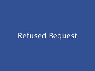 Refused Bequest
 