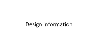 Design Information
 