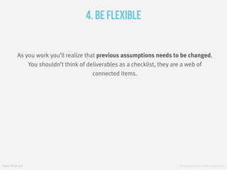 fresh tilled soil Designing A Great User Experience
4. Be Flexible
As you work you’ll realize that previous assumptions ne...