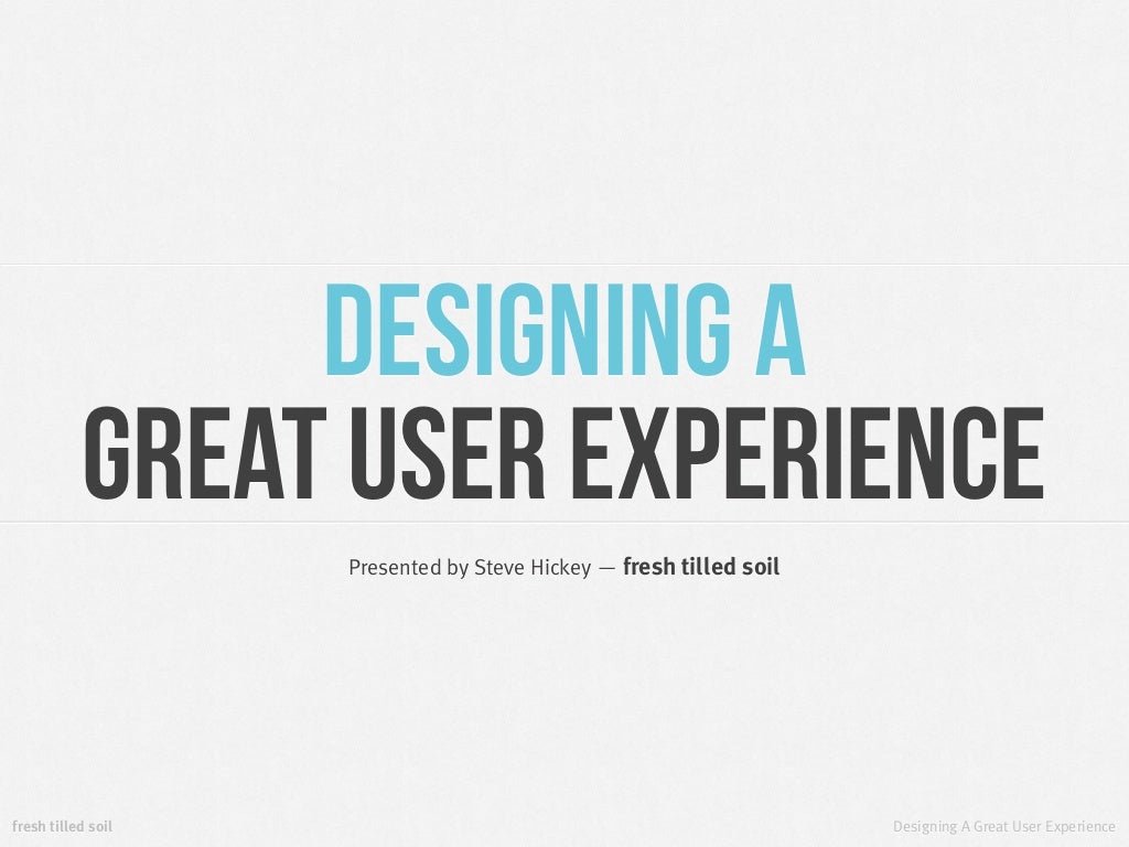 Designing A Great User Experience designing-a-great-user-experience
