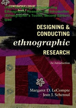 (PDF) Designing and Conducting
Ethnographic Research: An Introduction
(Ethnographer's Toolkit, Second Edition)
ipad
 