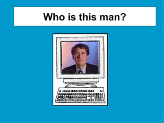 Who is this man? 