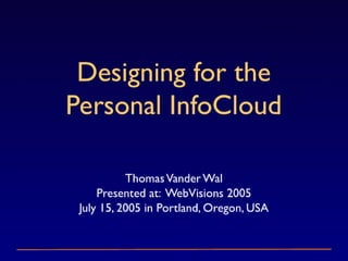 Designing for Personal InfoCloud