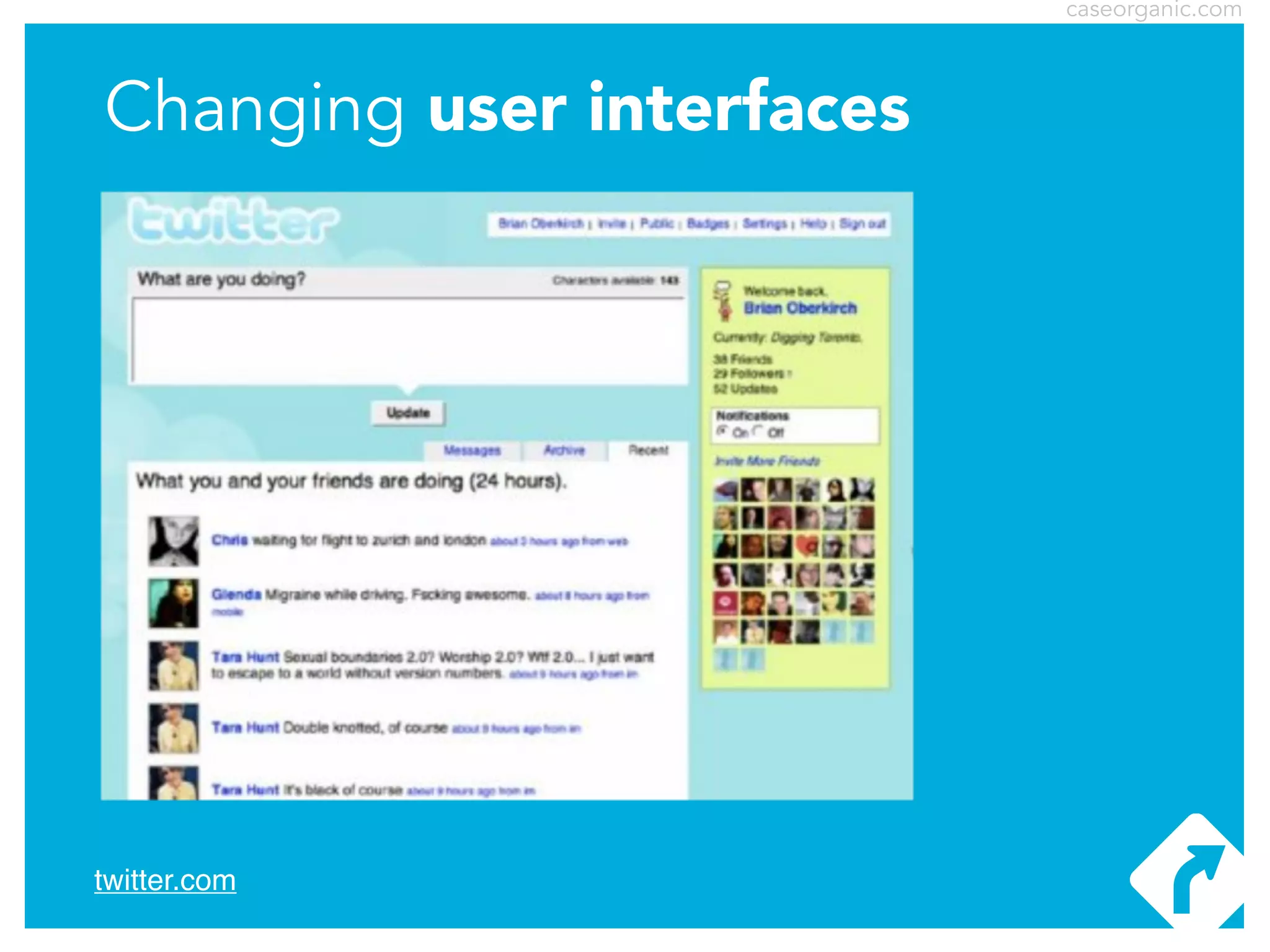 caseorganic.com

Changing user interfaces

twitter.com

 