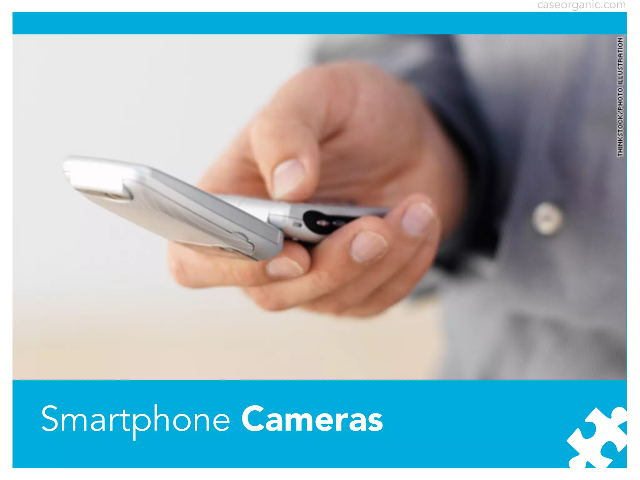 caseorganic.com

Smartphone Cameras

 