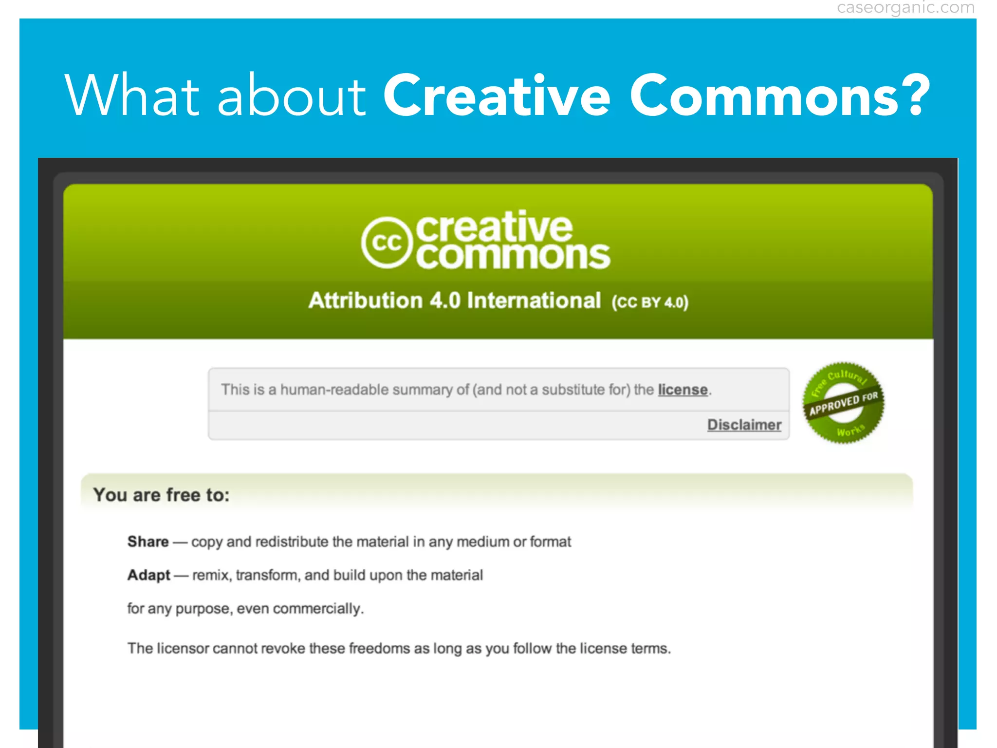 caseorganic.com

What about Creative Commons?

 
