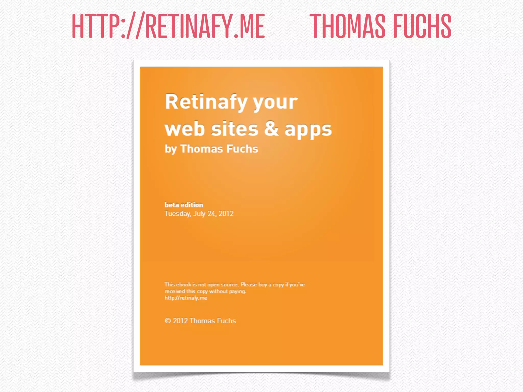 HTTP://RETINAFY.ME   THOMAS FUCHS
 