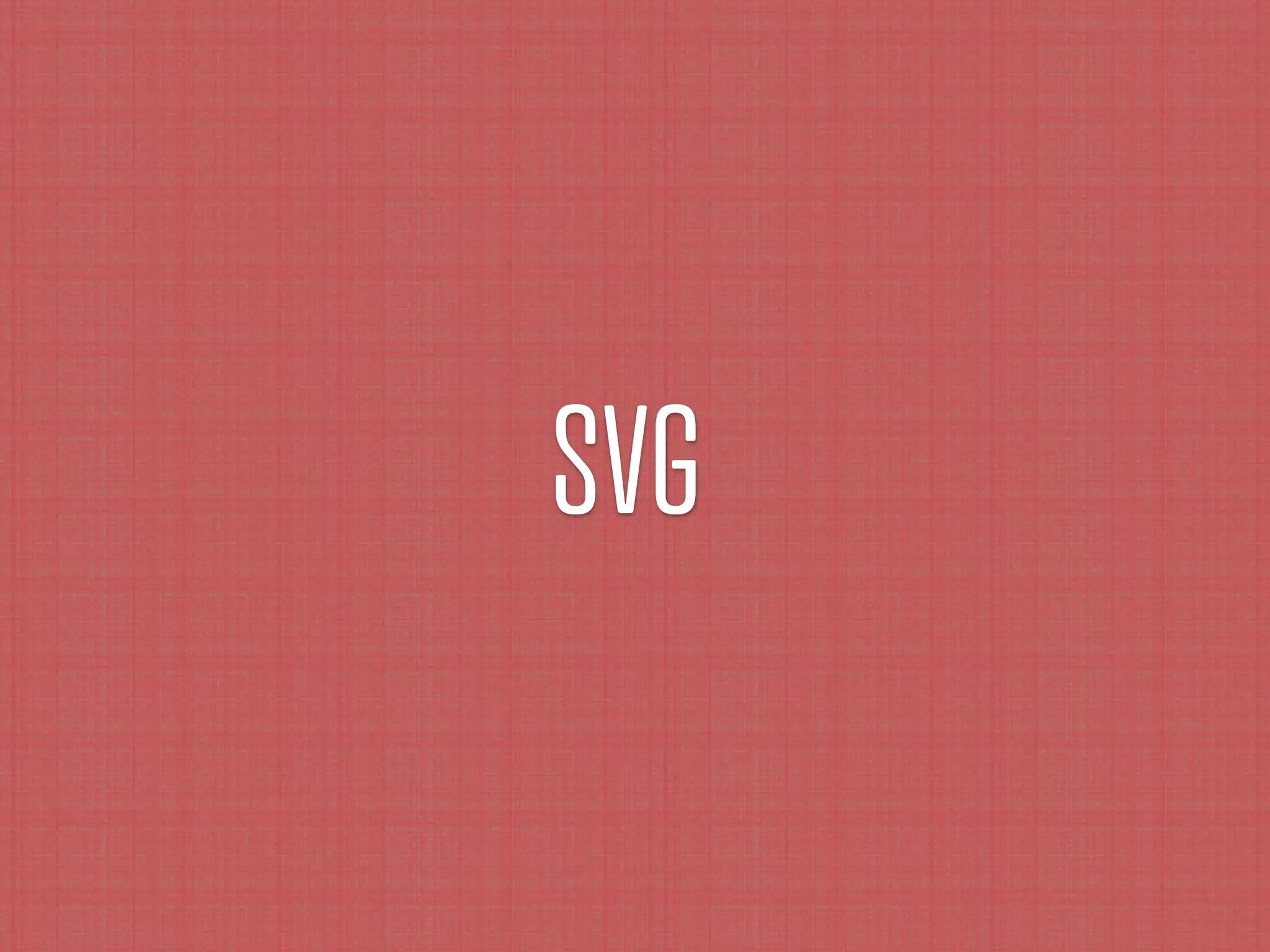 SVG
 