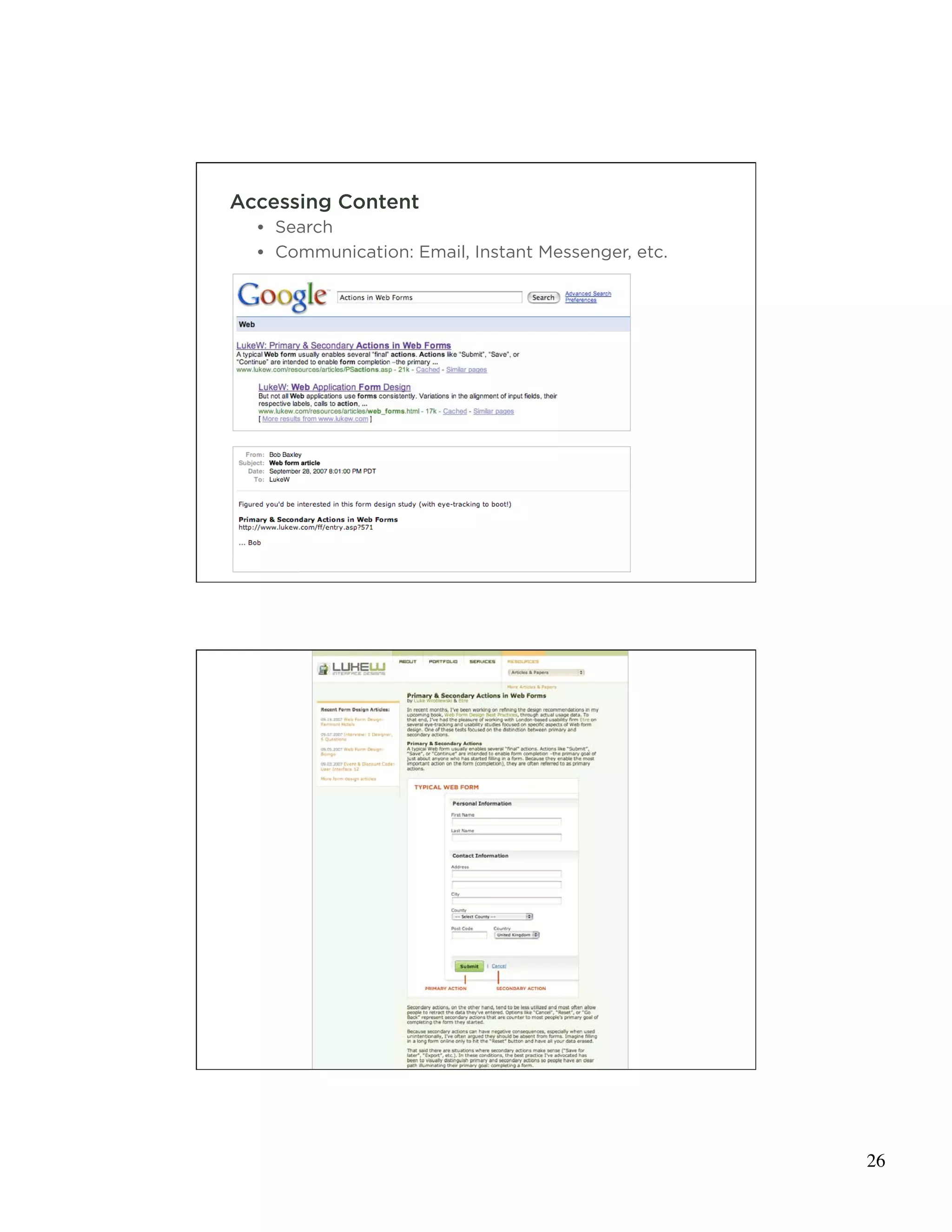 Accessing Content
  • Search
  • Communication: Email, Instant Messenger, etc.




                                                    51




                                                    52




                                                         26
 